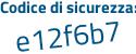 Il Codice di sicurezza è fa segue 2e948 il tutto attaccato senza spazi