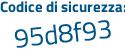 Il Codice di sicurezza è b3 continua con Zfd5a il tutto attaccato senza spazi