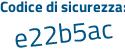 Il Codice di sicurezza è 88b822d il tutto attaccato senza spazi