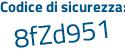 Il Codice di sicurezza è 4 segue Z19444 il tutto attaccato senza spazi