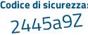 Il Codice di sicurezza è b continua con a13Z47 il tutto attaccato senza spazi
