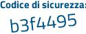 Il Codice di sicurezza è cZ poi da113 il tutto attaccato senza spazi