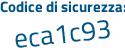 Il Codice di sicurezza è 4Z segue c85cZ il tutto attaccato senza spazi