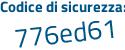 Il Codice di sicurezza è 9 segue afeZf9 il tutto attaccato senza spazi