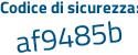 Il Codice di sicurezza è dZe9 poi 9Z6 il tutto attaccato senza spazi