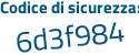 Il Codice di sicurezza è 97de394 il tutto attaccato senza spazi