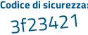 Il Codice di sicurezza è 1Z1 segue 77fc il tutto attaccato senza spazi