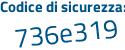 Il Codice di sicurezza è f84 segue 18ee il tutto attaccato senza spazi