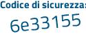 Il Codice di sicurezza è 4af3fZ5 il tutto attaccato senza spazi