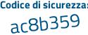 Il Codice di sicurezza è Z929aa3 il tutto attaccato senza spazi