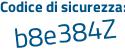 Il Codice di sicurezza è 962c segue 62e il tutto attaccato senza spazi