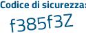 Il Codice di sicurezza è 3839 continua con f3Z il tutto attaccato senza spazi