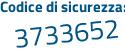 Il Codice di sicurezza è e4e6d segue 22 il tutto attaccato senza spazi