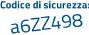 Il Codice di sicurezza è 46 poi fZ528 il tutto attaccato senza spazi