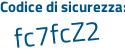 Il Codice di sicurezza è 4Z3 continua con 3aae il tutto attaccato senza spazi