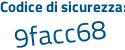 Il Codice di sicurezza è d89c45f il tutto attaccato senza spazi