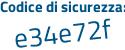Il Codice di sicurezza è 19 segue bbd6e il tutto attaccato senza spazi