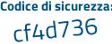 Il Codice di sicurezza è 76f91 segue Z8 il tutto attaccato senza spazi