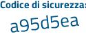 Il Codice di sicurezza è 9d4c2a4 il tutto attaccato senza spazi