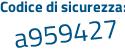 Il Codice di sicurezza è 537Z segue 3a4 il tutto attaccato senza spazi