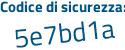 Il Codice di sicurezza è dZ segue 8ed1Z il tutto attaccato senza spazi