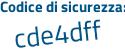 Il Codice di sicurezza è 3344f55 il tutto attaccato senza spazi