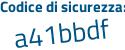 Il Codice di sicurezza è bd poi cZ46d il tutto attaccato senza spazi