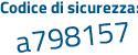 Il Codice di sicurezza è Z continua con db42ae il tutto attaccato senza spazi