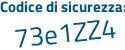 Il Codice di sicurezza è a5945 poi 3b il tutto attaccato senza spazi