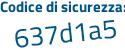 Il Codice di sicurezza è 7f6 segue 6fc2 il tutto attaccato senza spazi