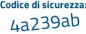 Il Codice di sicurezza è 9e8d5 continua con Z8 il tutto attaccato senza spazi