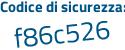 Il Codice di sicurezza è 45668 poi 1d il tutto attaccato senza spazi