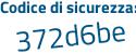 Il Codice di sicurezza è Z6 poi ba5bb il tutto attaccato senza spazi
