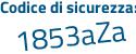 Il Codice di sicurezza è d7ba segue c65 il tutto attaccato senza spazi