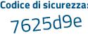 Il Codice di sicurezza è a segue 88ddZ4 il tutto attaccato senza spazi