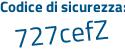 Il Codice di sicurezza è 5fd57 poi 96 il tutto attaccato senza spazi