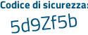 Il Codice di sicurezza è 28Z3b poi fZ il tutto attaccato senza spazi