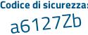 Il Codice di sicurezza è 3fdc7 segue da il tutto attaccato senza spazi