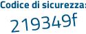 Il Codice di sicurezza è b17Z segue 228 il tutto attaccato senza spazi
