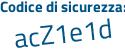 Il Codice di sicurezza è Z1 continua con aeb66 il tutto attaccato senza spazi