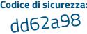 Il Codice di sicurezza è ae1Z44e il tutto attaccato senza spazi