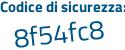 Il Codice di sicurezza è 3635dcd il tutto attaccato senza spazi