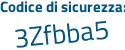 Il Codice di sicurezza è 75c62 poi 8d il tutto attaccato senza spazi