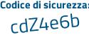 Il Codice di sicurezza è b44Zadc il tutto attaccato senza spazi