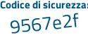 Il Codice di sicurezza è 6 poi f1a61d il tutto attaccato senza spazi