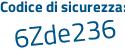 Il Codice di sicurezza è 18bc continua con 629 il tutto attaccato senza spazi