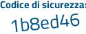 Il Codice di sicurezza è 1dbff continua con 8f il tutto attaccato senza spazi