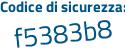 Il Codice di sicurezza è Z453d segue 91 il tutto attaccato senza spazi