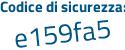 Il Codice di sicurezza è b72b2b4 il tutto attaccato senza spazi
