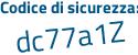 Il Codice di sicurezza è 7Z2d4Zf il tutto attaccato senza spazi